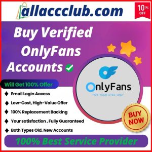 Buy Verified OnlyFans Accounts